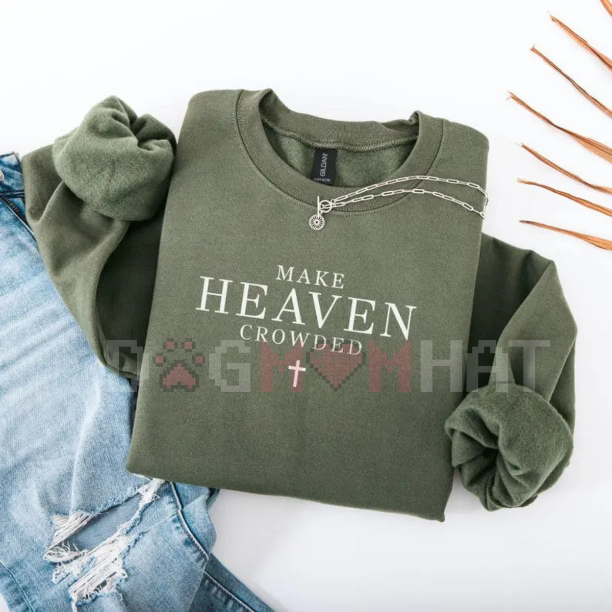 "Make Heaven Crowded" Christian Sweatshirt – Faith-Based Crewneck, Religious Quote Apparel, Unisex Gift