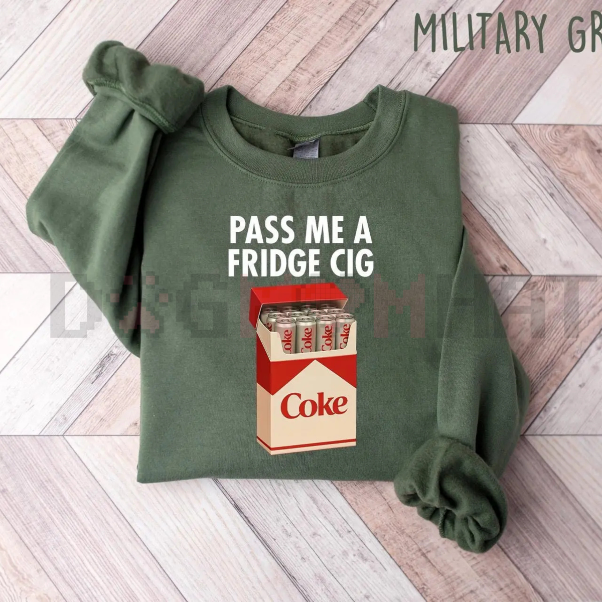 "Pass Me A Fridge Cig" Sweatshirt