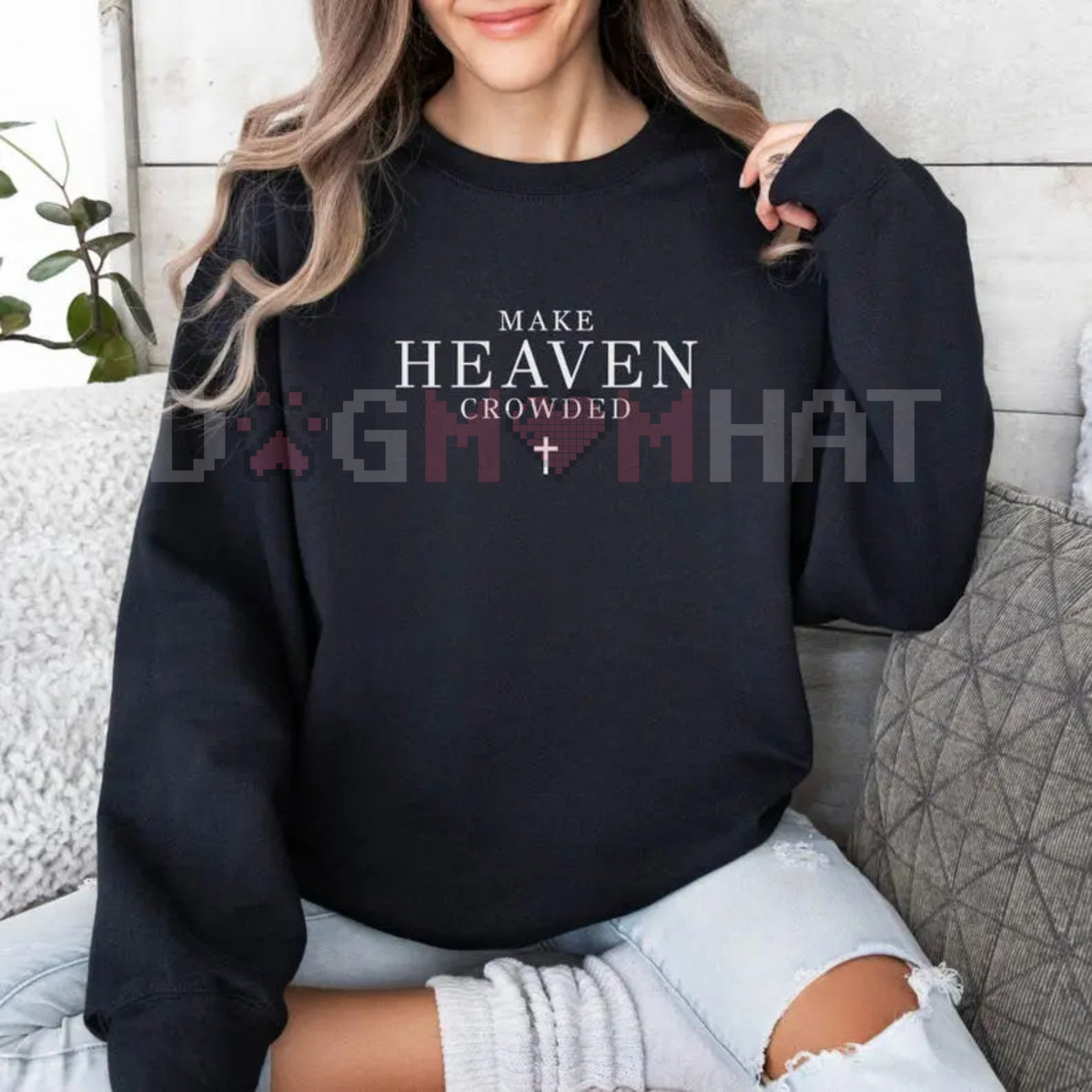 "Make Heaven Crowded" Christian Sweatshirt – Faith-Based Crewneck, Religious Quote Apparel, Unisex Gift