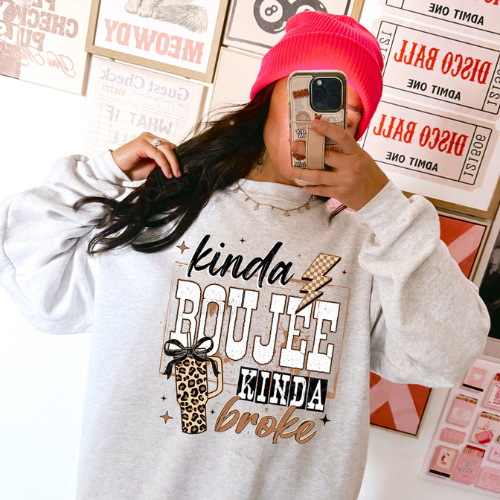 Kinda Boujee Kinda Broke Crewneck Sweatshirt - Preorder
